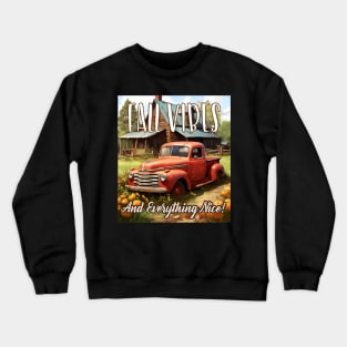 Cute Vintage Red Truck Fall Vibes  & Everything Nice Countryside Cabin Crewneck Sweatshirt